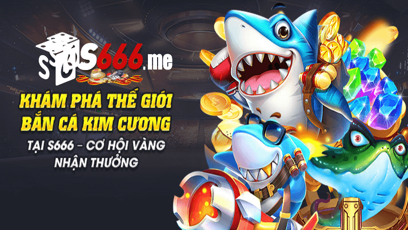 Tìm Hiểu Về Bắn Cá S666 me