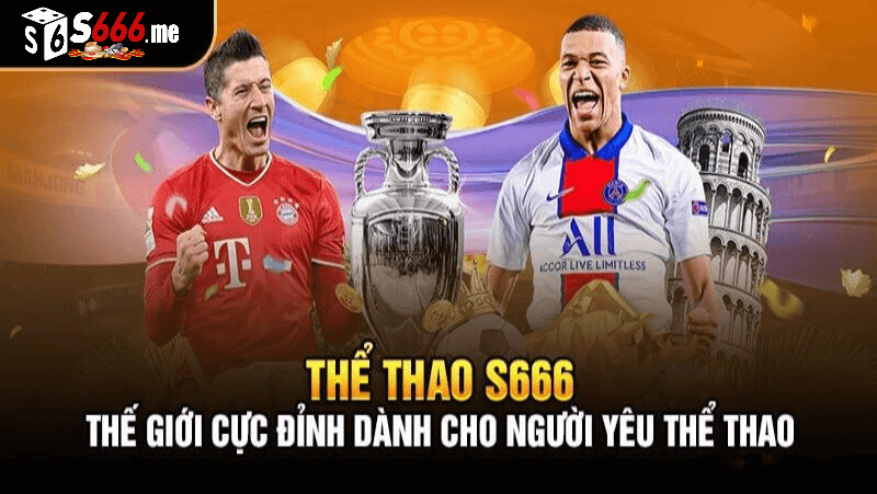 Những lợi ích nổi bật của thể thao S666 me